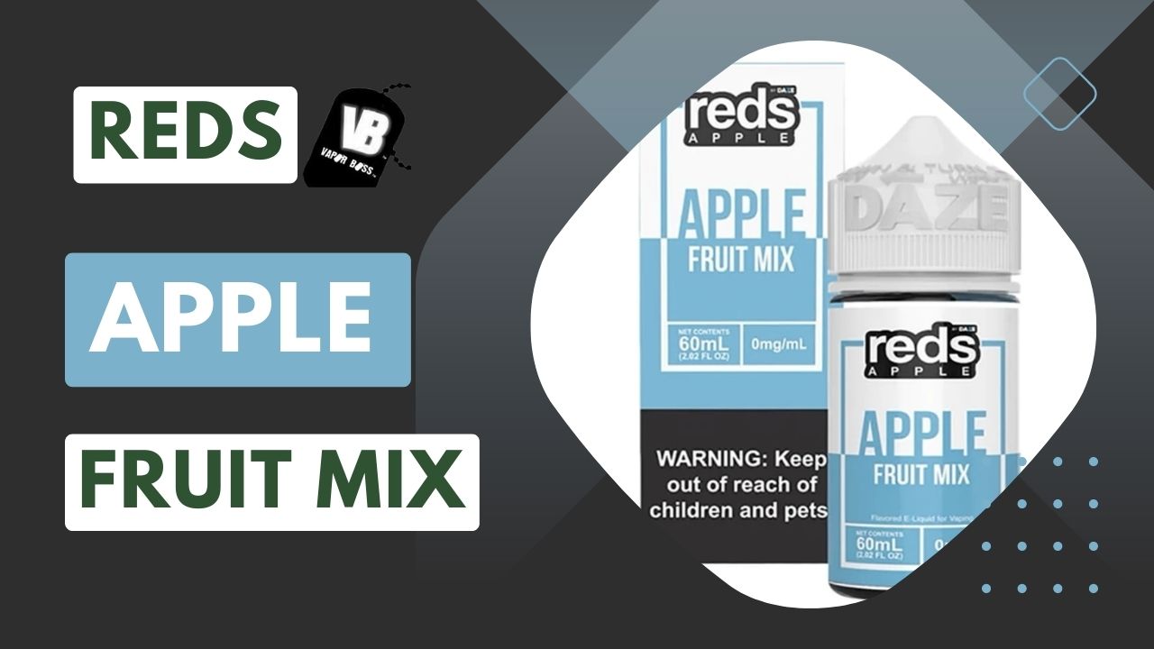 Explore the Irresistible Blend of Reds Apple Fruit Mix EJuice