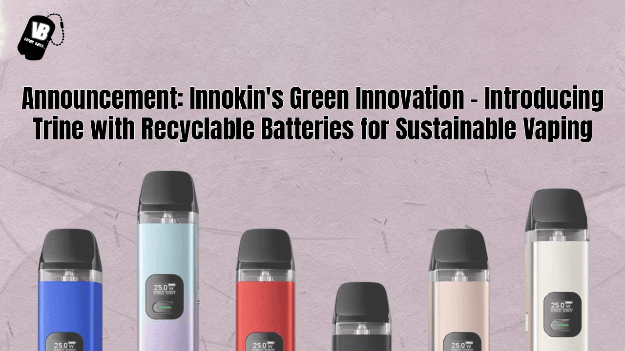 Announcement: Innokin's Green Innovation