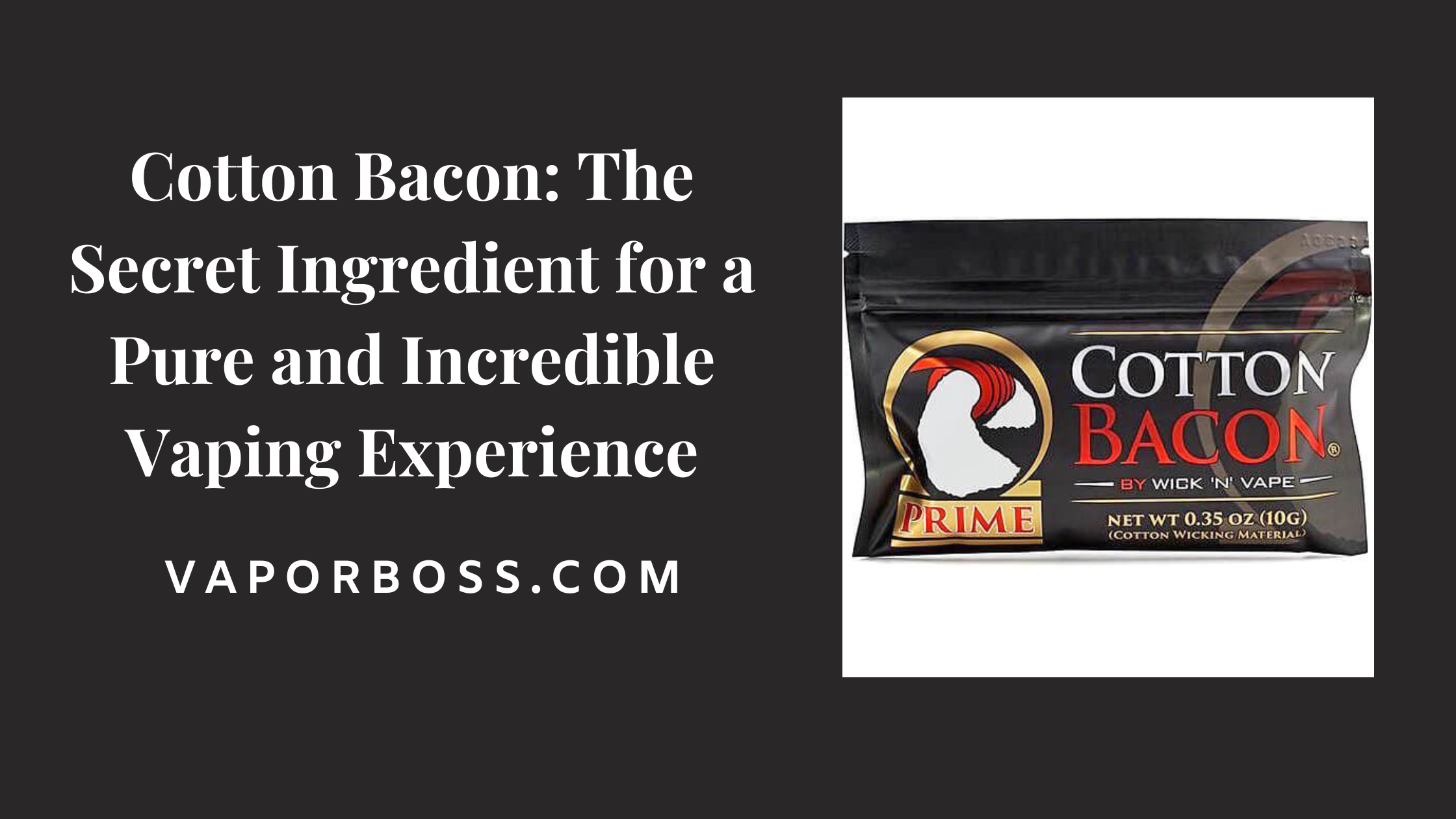 Cotton Bacon: The Secret Ingredient for a Pure and Incredible Vaping Experience