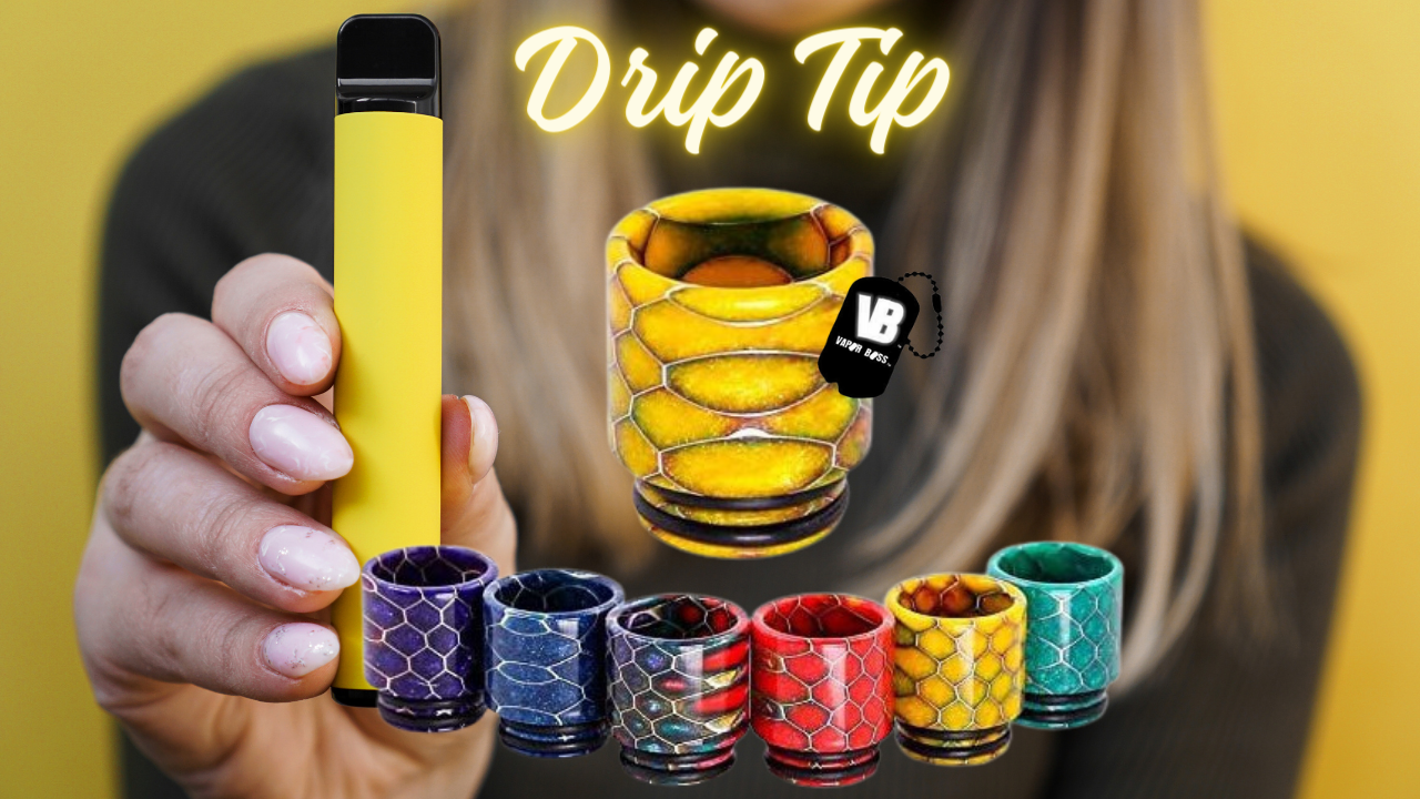 A Comprehensive Guide to Drip Tip & Drip Tips