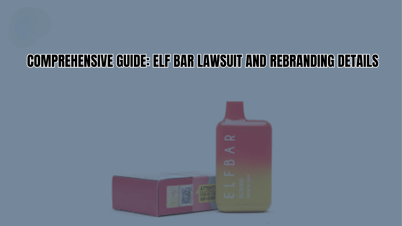  Elf Bar Lawsuit and Rebranding Details