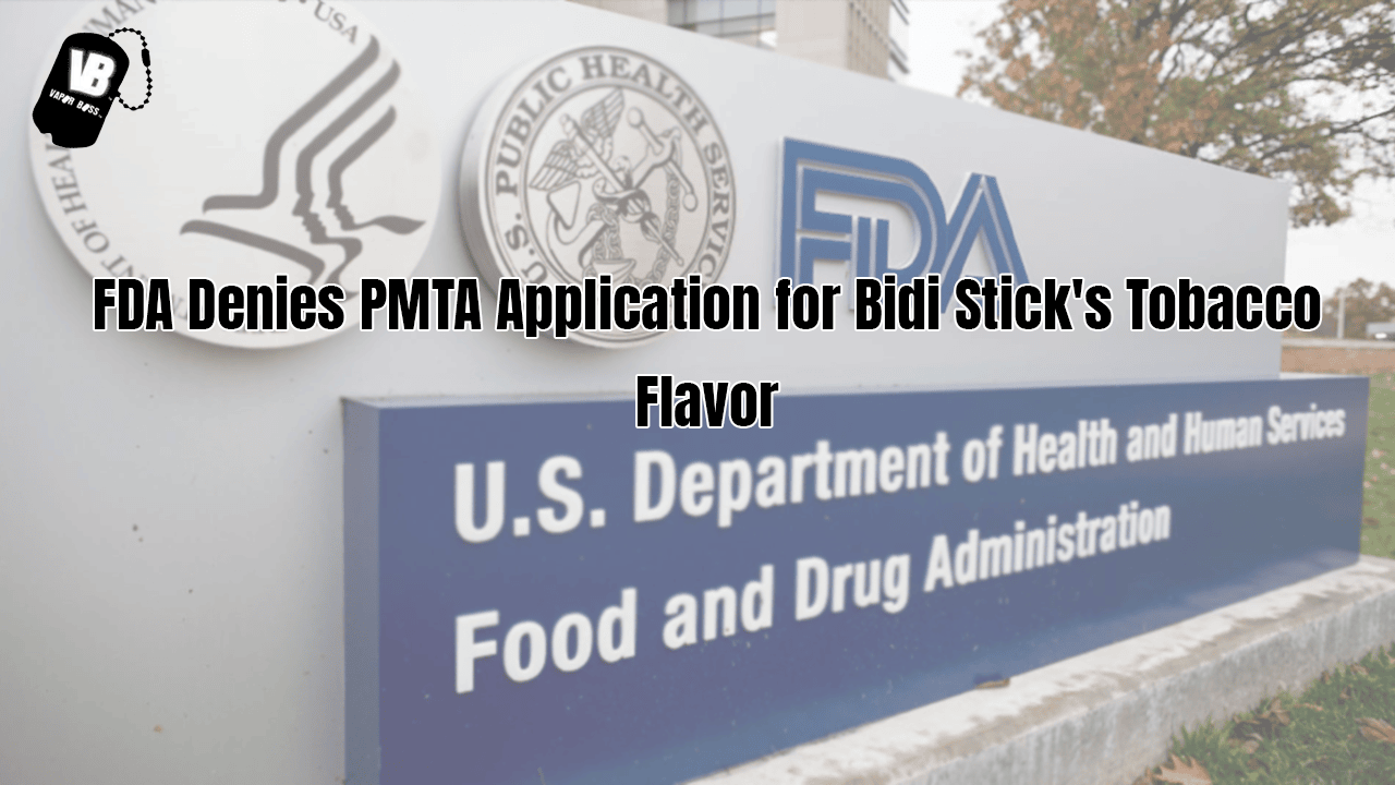 FDA Denies PMTA Application for Bidi Stick's Tobacco Flavor