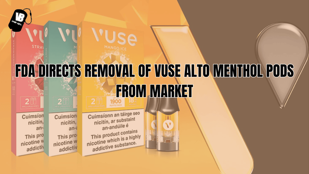FDA Directs Removal of Vuse Alto Menthol Pods from Market