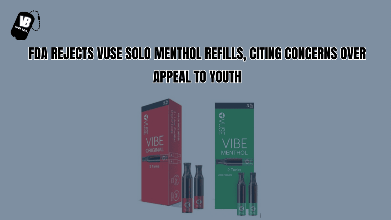 FDA Rejects Vuse Solo Menthol Refills