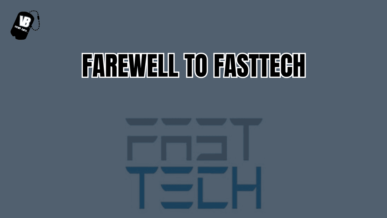 Farewell to FastTech