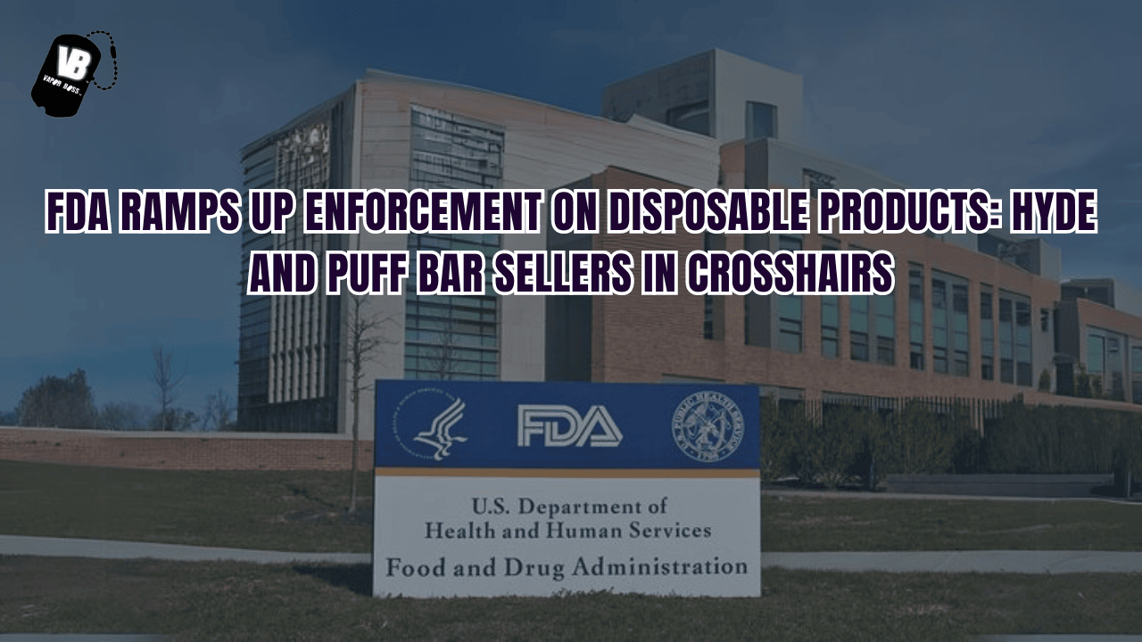 FDA Ramps Up Enforcement on Disposable Products