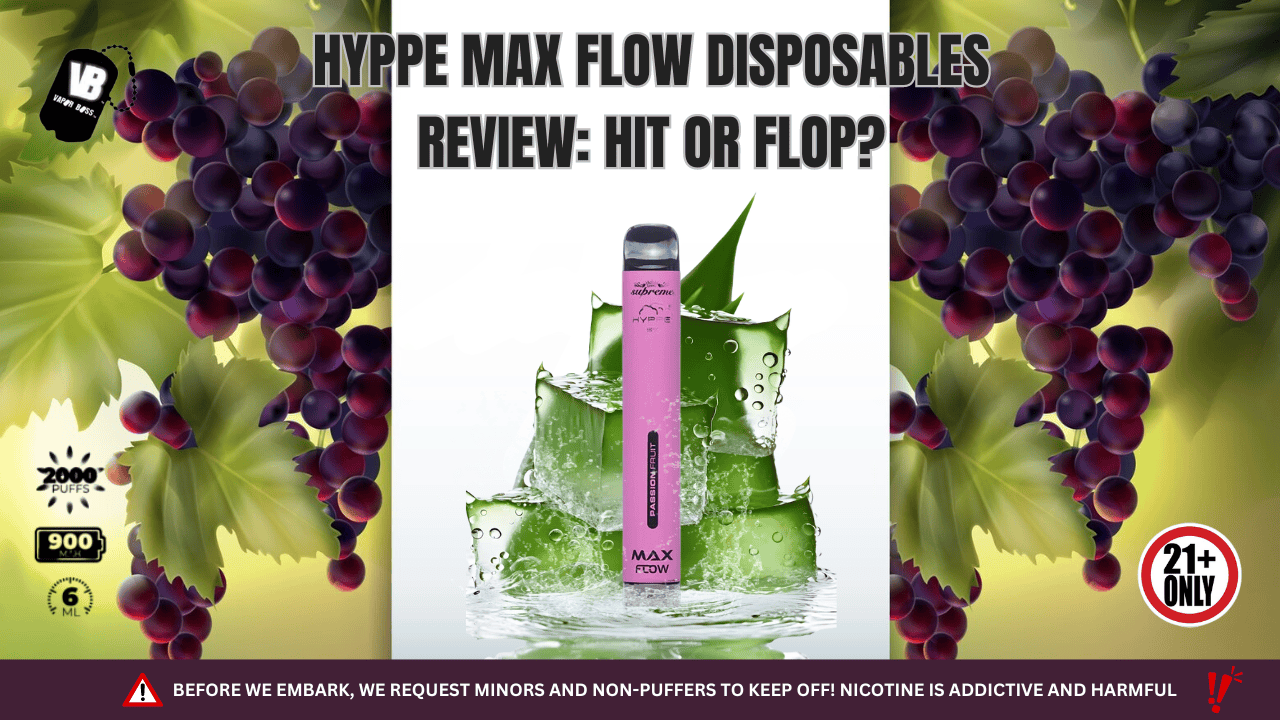 Hyppe Max Flow Disposables Review: Hit or Flop?