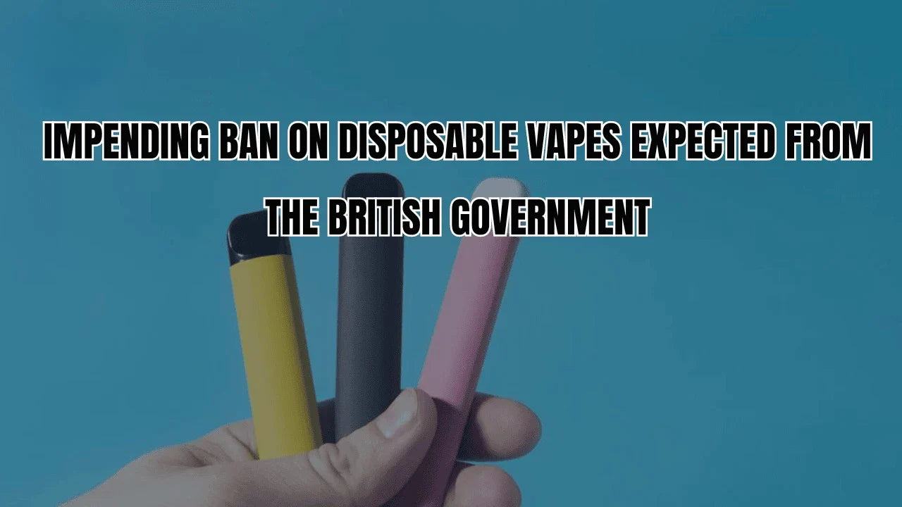 Impending Ban on Disposable Vapes