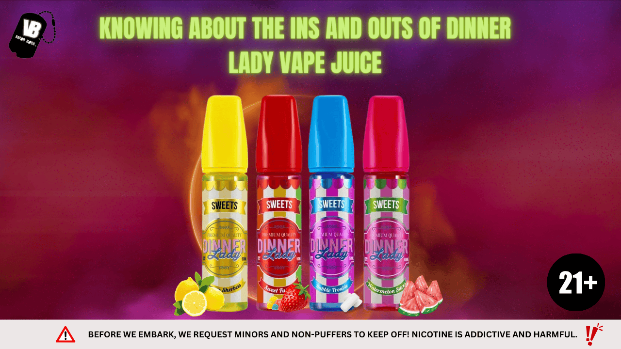 Knowing About the Ins and Outs of Dinner Lady Vape Juice