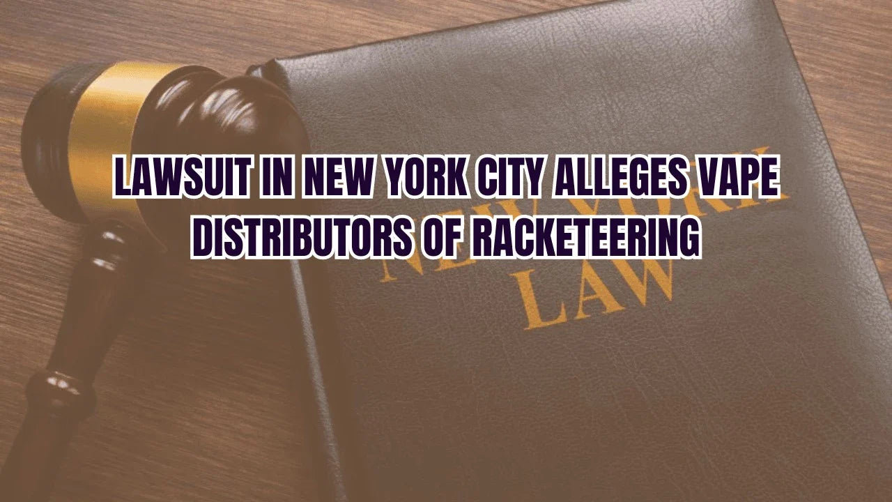 Lawsuit in New York City Alleges Vape Distributors