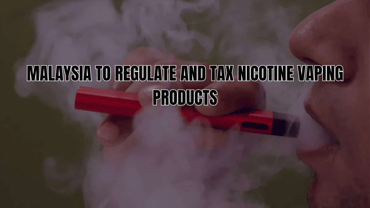 Malaysia to Regulate and Tax Nicotine Vaping Products