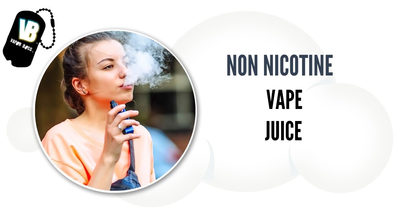 Non Nicotine Vape Juice