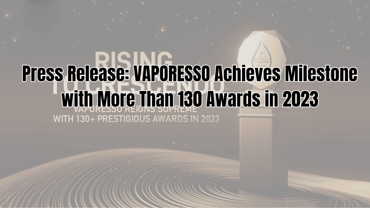 Press Release: VAPORESSO Achieves Milestone