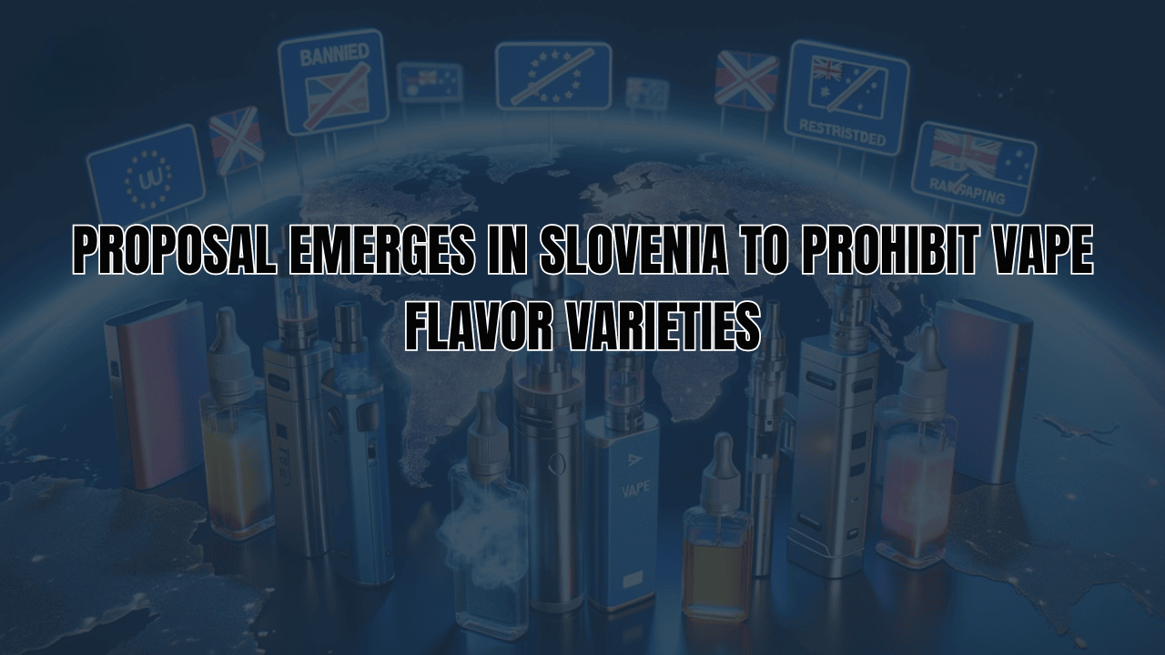 Proposal Emerges in Slovenia to Prohibit Vape Flavor Varieties