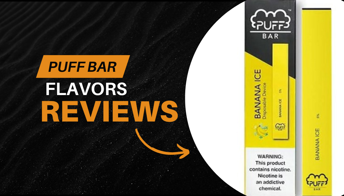 Puff Bar Flavors Review: Exploring Best Puff Bar Flavors List to Enjoy