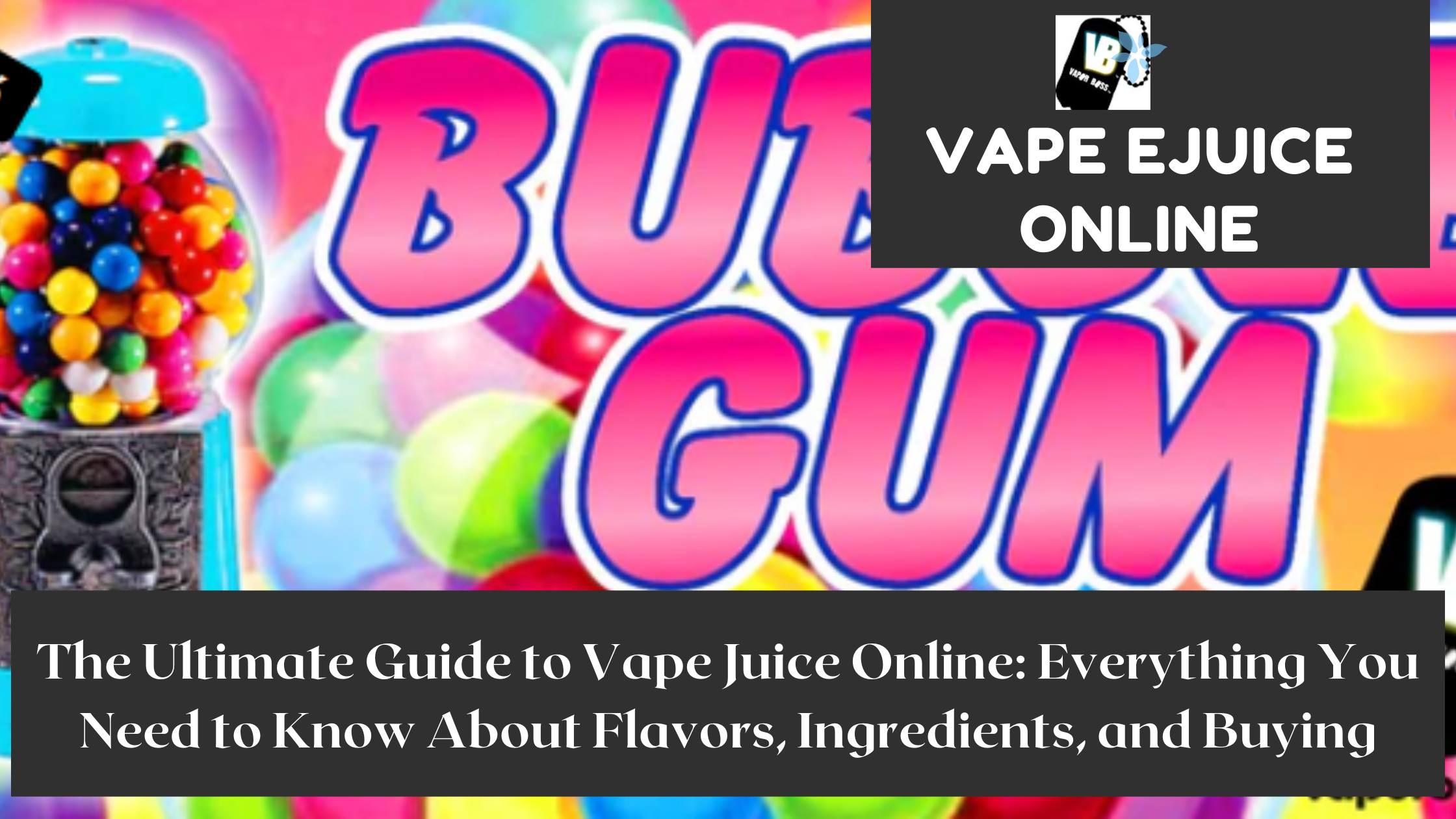 The Ultimate Guide to Vape Juice Online: Everything You Need to Know About Flavors, Ingredients, and Buying