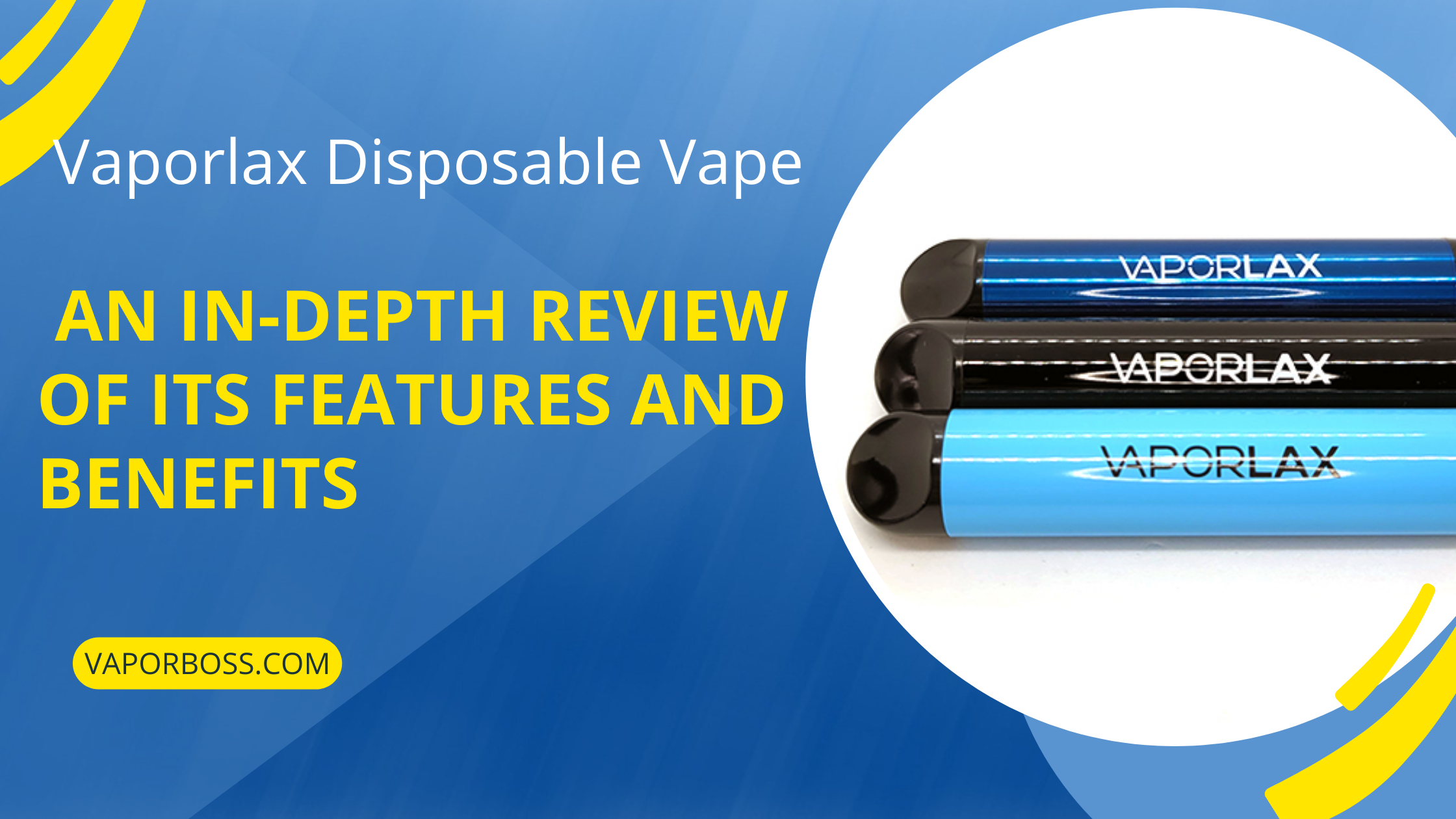 The Vaporlax Disposable Vape - An In-Depth Review of Its Features and Benefits