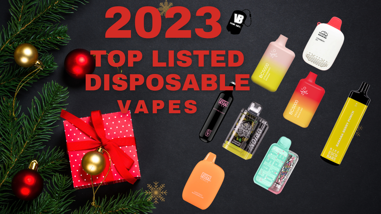 Top Listed Disposable Vapes in 2023 Top Listed Disposable Vapes in 2023
