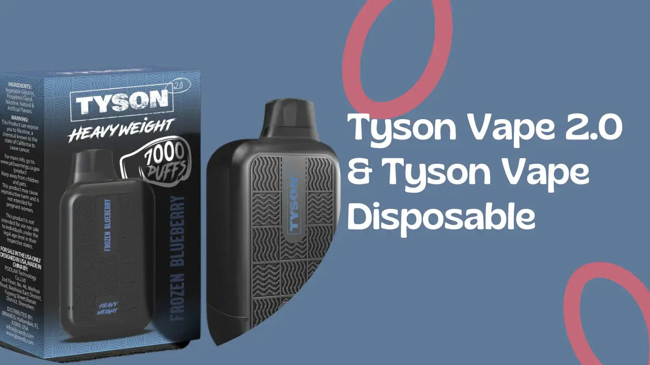 The Greatness of Tyson Vape is Irresistible & Give You the Best Vibes