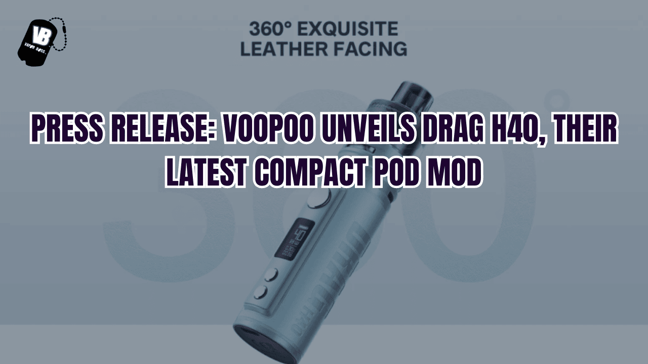 VOOPOO Unveils DRAG H40