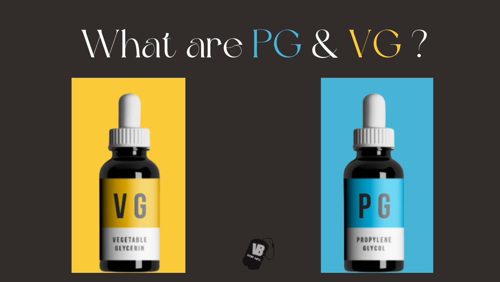 What are PG & VG and How to Use Them in Vaping?