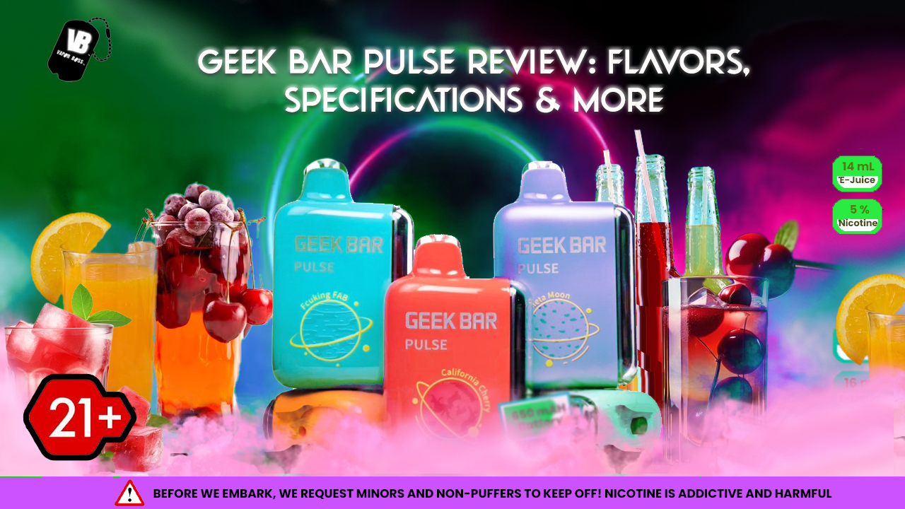 Geek Bar Pulse Review: Flavors, Specifications & More