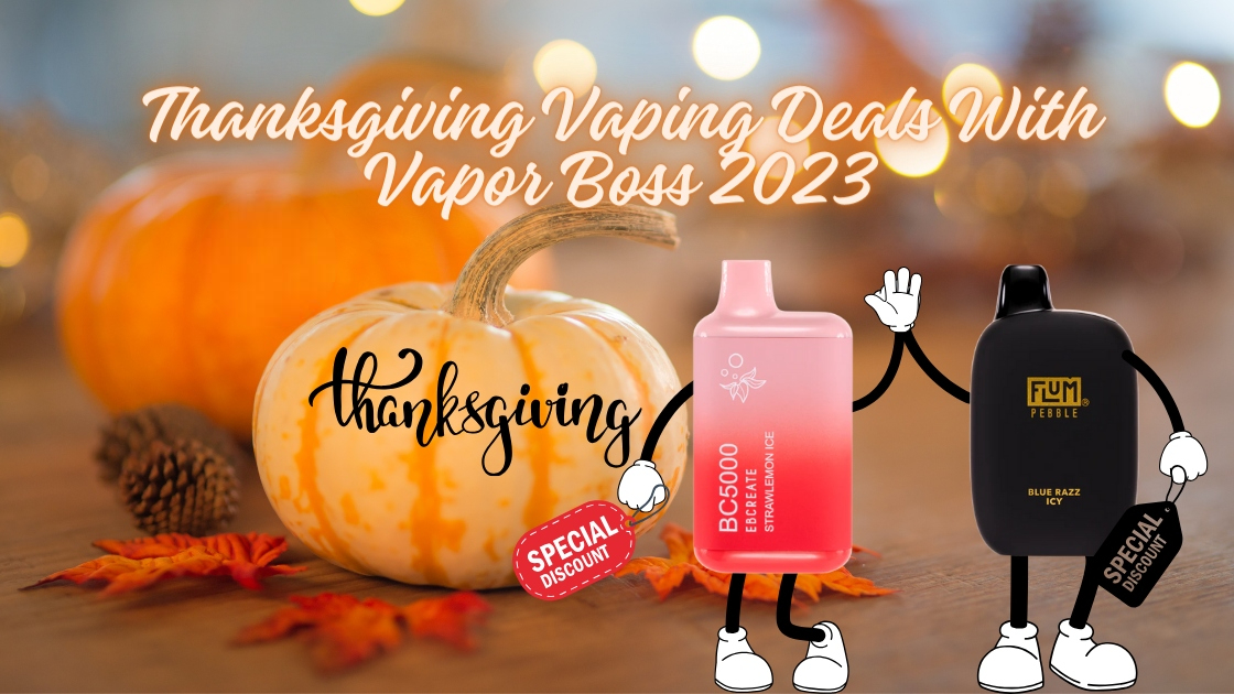 Thanksgiving Vaping Deals 2023