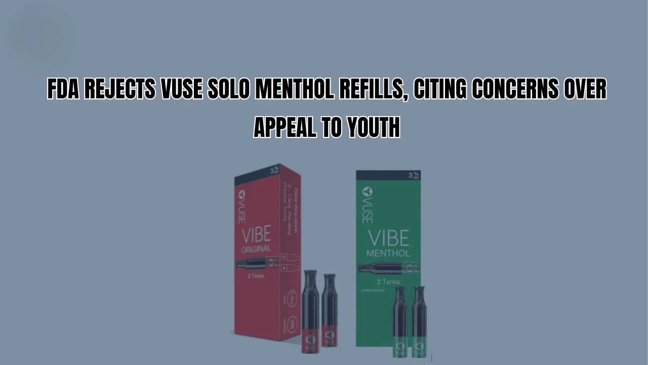 FDA Rejects Vuse Solo Menthol Refills